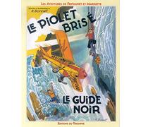 Le piolet brisé : Le guide noir
