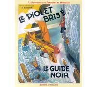 Le piolet brisé - Le guide noir Tome 1 - René Bonnet - Triomphe Eds Du - cartonné - Bande dessinée