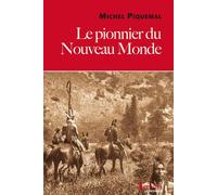 LE PIONNIER DU NOUVEAU MONDE de MICHEL PIQUEMAL