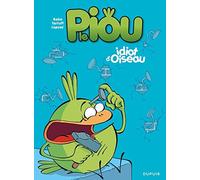 Le Piou - Tome 1 - Idiot d'oiseau