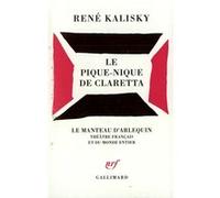 Le Pique-nique de Claretta Pièce en deux parties - René Kalisky - Gallimard - broché - Théâtre