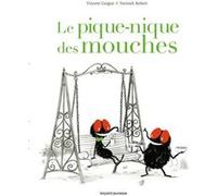 Le pique-nique des mouches Vincent Guigue (Auteur), Yannick Robert (Illustration)