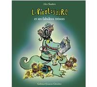 Le Piratosaure et ses fabuleux trésors Alex Sanders (Auteur)