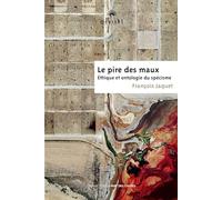 Le pire des maux: Éthique et ontologie du spécisme