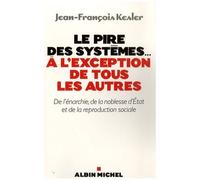 Le Pire Des Systèmes - À L'exception De Tous Les Autres - De L'énarchie, De La Noblesse D'etat Et De La Reproduction Sociale
