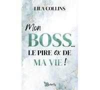 Le pire ex de ma vie ! - Lila Collins - Butterfly Eds - broché - Roman