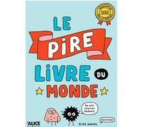 Le pire livre du monde Elise Gravel (Auteur)