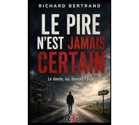 LE PIRE N'EST JAMAIS CERTAIN: Le doute, lui, devrait l'être