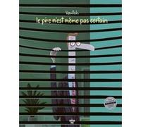 Le pire n'est même pas certain Voutch (Auteur)