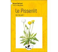 Le Pissenlit, l'or du pré ! - Vol. 3 - Bernard Bertrand - Terran Eds De - broché - Guide