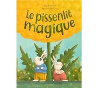 Le pissenlit magique Liza Kerivel (Auteur), Martina Peluso (Illustration)