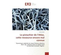 Le pistachier de l'Atlas, cette ressource encore mal connue - Aicha Fetati - Universitaires Europeennes - broché - Essai