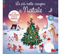 Le più belle canzoni di Natale. Luci e suoni. Ediz. a colori