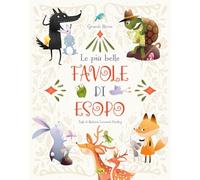 Le più belle favole di Esopo. Ediz. a colori