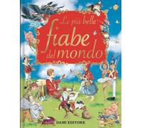 Le più belle fiabe del mondo. Ediz. a colori