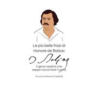 Le più belle frasi di Honoré de Balzac: Il genio realista che seppe raccontare l’uomo