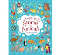 Le più belle storie di animali. Ediz. a colori