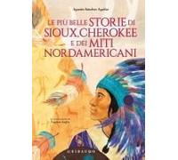 Le Più Belle Storie Di Sioux, Cherokee E Dei Miti Nordamericani