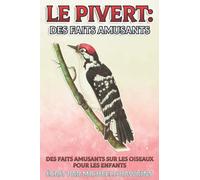 Le pivert : des faits amusants: Des faits amusants sur les oiseaux pour les enfants #7