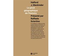 LE PIVOT GéOGRAPHIQUE DE L'HISTOIRE - Halford J. Mackinder - L'asymetrie Eds De - relié - Essai