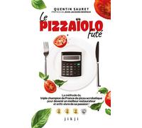 Le Pizzaïolo futé La méthode du triple champion de France de pizza acrobatique pour devenir un meilleur restaurateur et vivre enfin de sa passion - Quentin Sauret - Jikji - broché - Guide