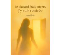 Le placard était ouvert, j'y suis rentrée