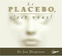Le placebo, c'est vous ! CD MP3