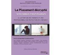 Le placement décrypté: Outils communs et récits éclairants à l'attention des parents et des professionnels en Protection de l'Enfance