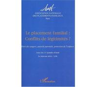 Le placement familial conflits de légitimités ? Actes des 11e journées d'étude - Le nouveau siècle - Lille - Collectif - L'harmattan - broché - Actes