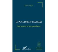 Pierre Sans – Le placement familial – Ses secrets et ses paradoxes – Broché