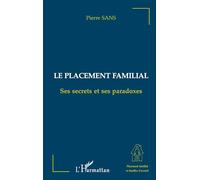 Pierre Sans – Le placement familial – Ses secrets et ses paradoxes – Broché