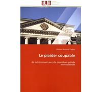 Le Plaider Coupable - De La Common Law À La Procédure Pénale Internationale