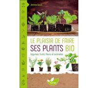 Le plaisir de faire ses plants bio - Jérôme Goust - Terran Eds De - broché - Guide