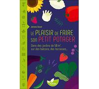 Le plaisir de faire son petit potager - Dans des jardins de 50 m2, sur des balcons, des terrasses
