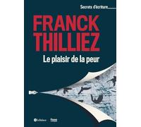 Franck Thilliez – Le plaisir de la peur