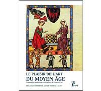 Collectif – Le plaisir de l'art du Moyen Âge – Commande, production et réception de l'œuvre – Relié