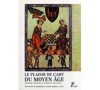 Le Plaisir De L'art Du Moyen Âge - Commande, Production Et Réception De L'oeuvre D'art
