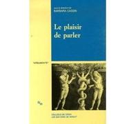 Le plaisir de parler études de sophistique comparée Barbara Cassin (Auteur)