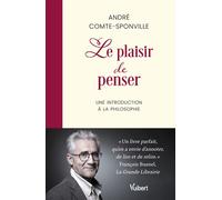 Le Plaisir de penser Une introduction à la philosophie - André Comte-Sponville - Vuibert - relié - Guide