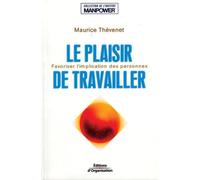 Le plaisir de travailler : Favoriser l'implication des personnes