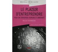 Le plaisir d'entreprendre: Pour une entreprise humaine et innovante.