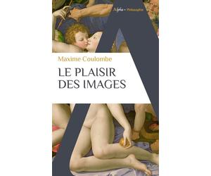 Le plaisir des images - Maxime Coulombe - Alpha / Humensis - Poche - Essai