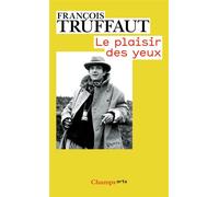 Le Plaisir des yeux - François Truffaut - Flammarion - broché - Livre