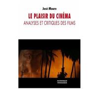 Le Plaisir Du Cinéma - Analyses Et Critiques De Films