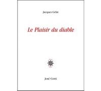 Le plaisir du diable Jacques Gélat (Auteur)