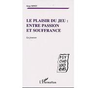 Le plaisir du jeu : entre passion et souffrance La joueuse - Minet, Serge - L'harmattan - broché - Essai