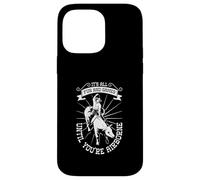 Le plaisir du rodéo - Jusqu'à ce que tu sois dans les airs Coque pour iPhone 14 Pro Max