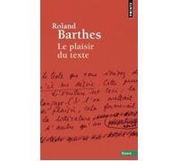 Le Plaisir du texte - Roland Barthes - Points - Poche - Essai