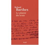 Le Plaisir du texte - Roland Barthes - Seuil - broché - Essai