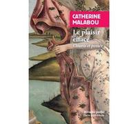 Le plaisir effacé Catherine Malabou (Auteur)